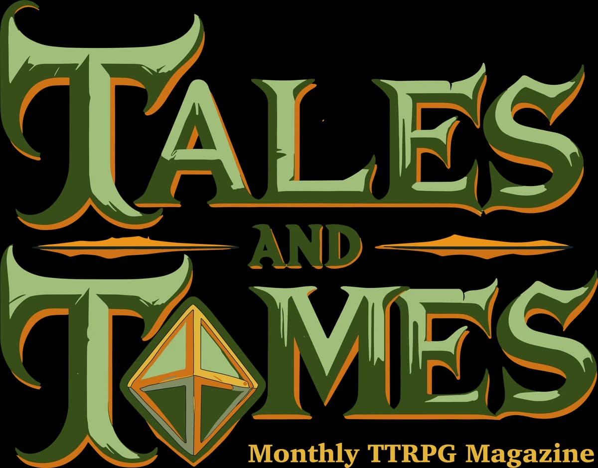 Tales and Tomes, Monthly TTRPG Magazine