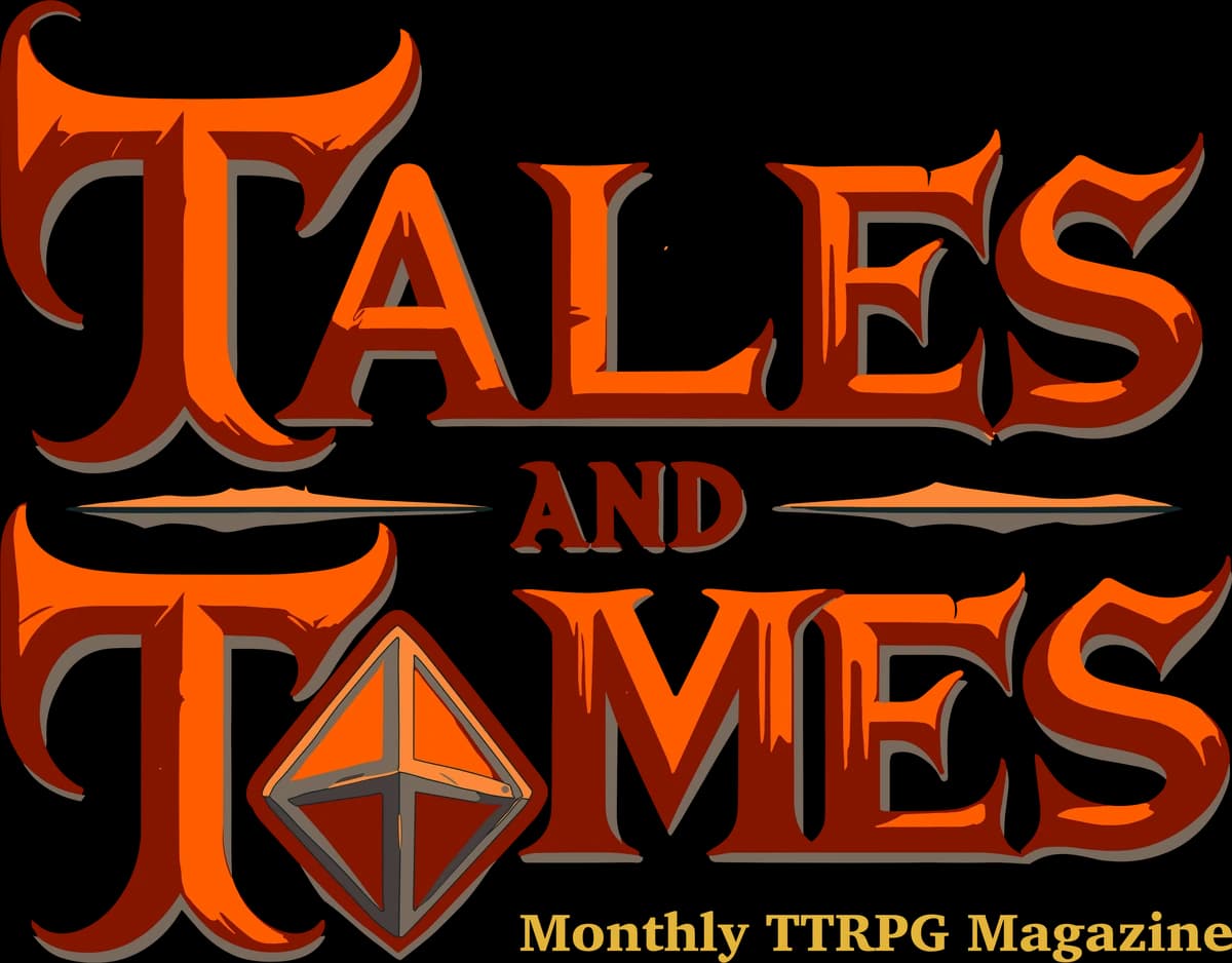 Tales and Tomes, Monthly TTRPG Magazine